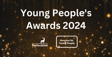 Young People's Awards 2024 text on a sparkly background with Hertfordshire County Council and Services for Young People logos