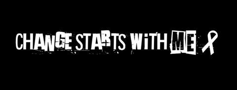 Text reads "CHANGE STARTS WITH ME" in a rugged font on a black background, followed by a white ribbon symbol.